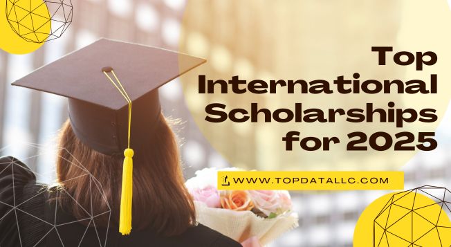 Top International Scholarships for 2025